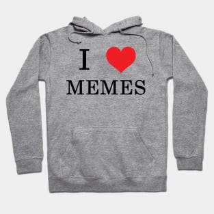 I love MEMES Hoodie